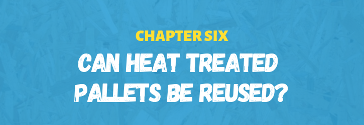 Can you reuse heat treated pallets